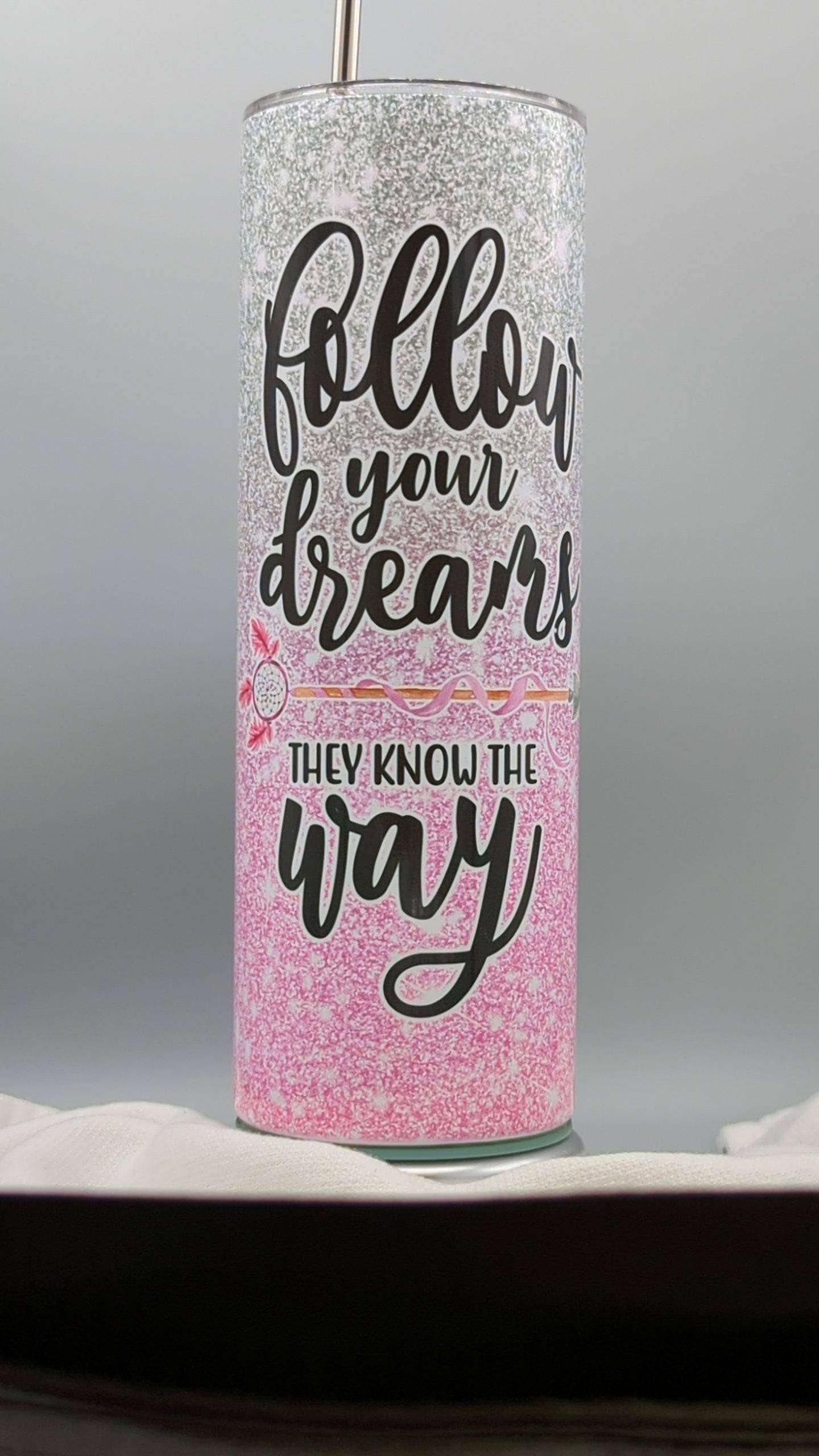 Follow Your Dreams Pink Glitter Tumbler - Image 3